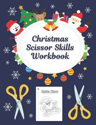 Christmas Scissor Skills Workbook: Cutting Practice And Coloring Activity Book For Toddlers And Kids, Stocking Stuffer For Preschool Boys And Girls, A by Design, Happy Ferret