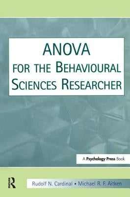 Anova for the Behavioral Sciences Researcher by Cardinal, Rudolf N.