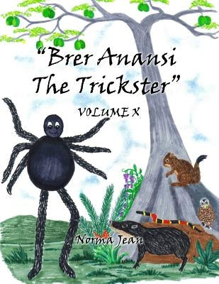 Brer Anansi the Trickster by Jean, Norma