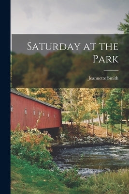 Saturday at the Park by Smith, Jeannette 1896-