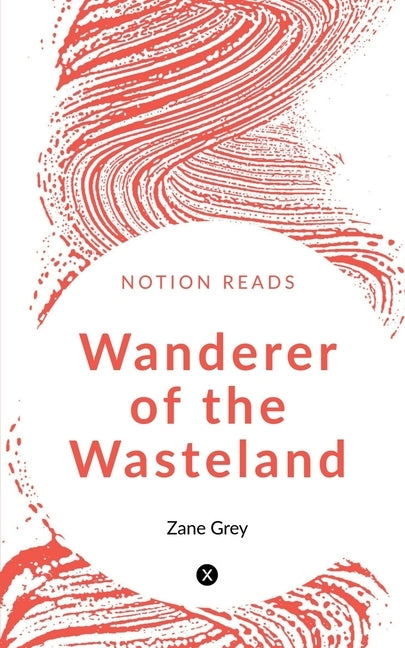 Wanderer of the Wasteland by Grey, Zane