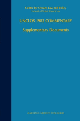Unclos 1982 Commentary: Supplementary Documents by Nordquist, Myron H.