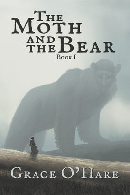 The Moth and the Bear by O'Hare, Grace