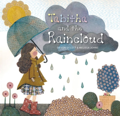 Tabitha and the Raincloud: 0 by Sillett, Devon