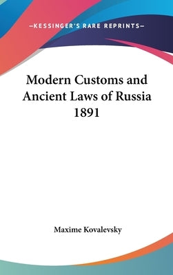 Modern Customs and Ancient Laws of Russia 1891 by Kovalevsky, Maxime