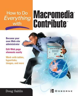How to Do Everything with Macromedia Contribute by Sahlin, Doug