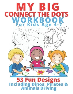 My Big Connect the Dots Workbook: For Kids Age 4-7 by Heshelow, Kathy