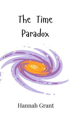 The Time Paradox by Grant, Hannah