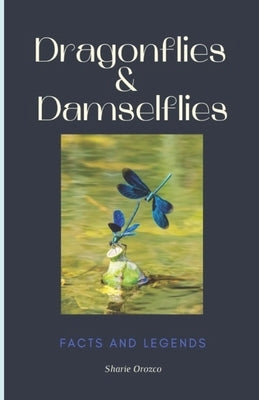 Dragonflies & Damselflies by Orozco, Sharie