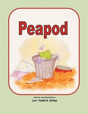 Peapod by Schue, Lori Vankirk