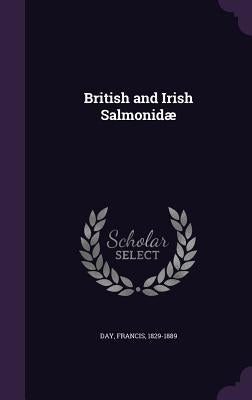 British and Irish Salmonidæ by Day, Francis