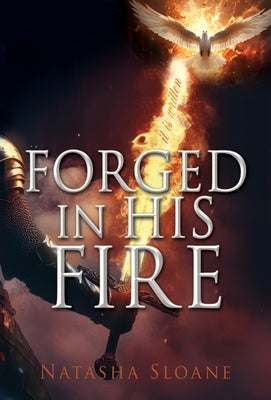 Forged in His Fire by Sloane, Natasha