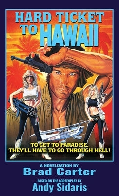 Hard Ticket to Hawaii: The Novelization by Carter, Brad