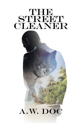 The Street Cleaner by Doc, A. W.