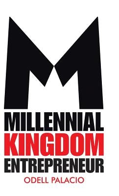 Millennial Kingdom Entrepreneur by Palacio, Odell