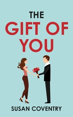The Gift of You by Coventry, Susan