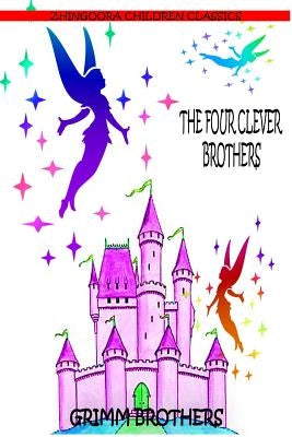 The Four Clever Brothers by Brothers, Grimm