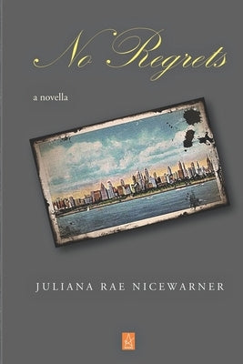 No Regrets: A novella by Nicewarner, Juliana