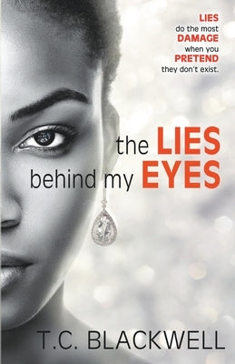 The Lies Behind My Eyes by Blackwell, T. C.