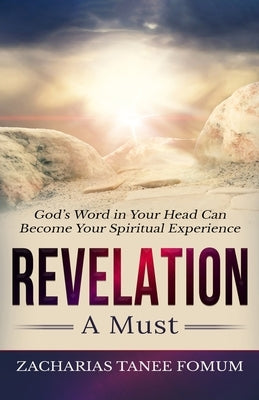 Revelation: A Must! by Fomum, Zacharias Tanee