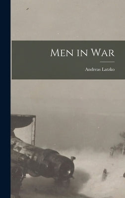 Men in War by Latzko, Andreas