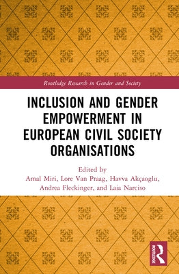 Inclusion and Gender Empowerment in European Civil Society Organisations by Miri, Amal