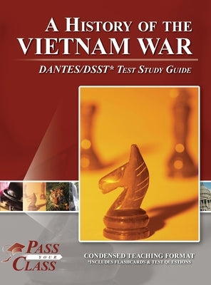 A History of the Vietnam War DANTES / DSST Test Study Guide by Passyourclass