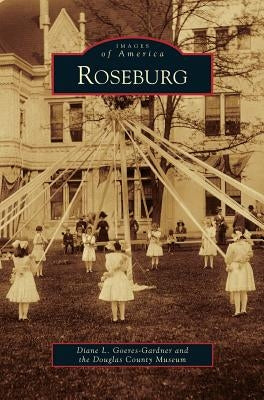 Roseburg by Goeres-Gardner, Diane L.