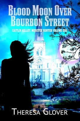 Blood Moon Over Bourbon Street by Glover, Theresa