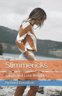 Slimmericks: Laugh and Lose Weight by Davidson, Richard
