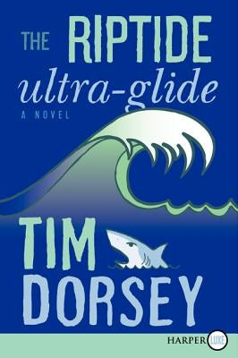 The Riptide Ultra-Glide by Dorsey, Tim