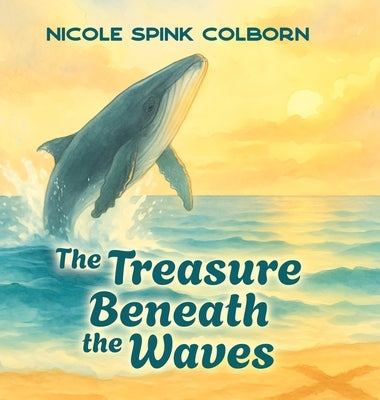 The Treasure Beneath the Waves by Colborn, Nicole Spink
