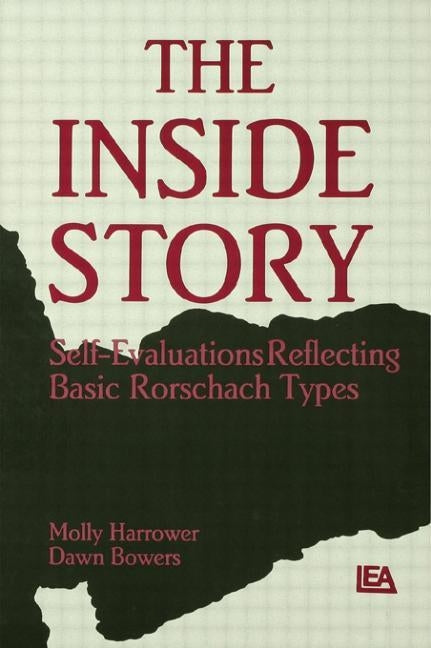 The Inside Story: Self-evaluations Reflecting Basic Rorschach Types by Harrower, Molly