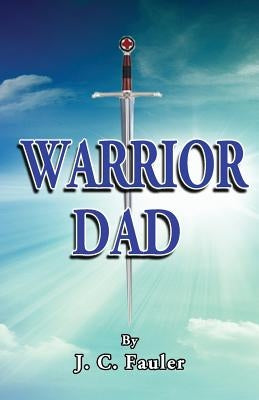 Warrior Dad by Literary, C. Wilson
