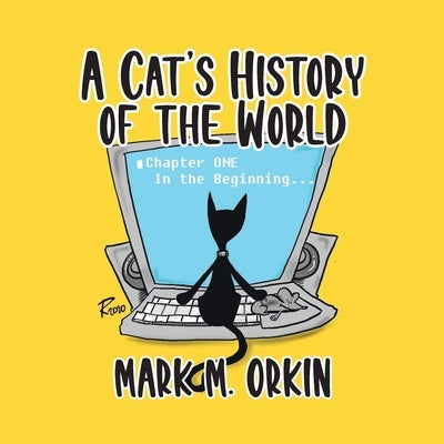 A Cat's History of the World by Orkin, Mark