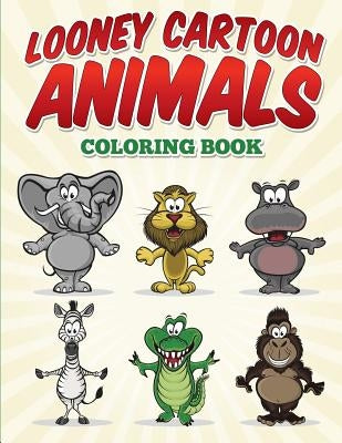 Looney Cartoon Animals Coloring Book by Melonee