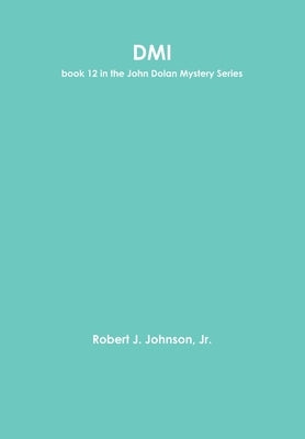 DMI by Johnson, Robert J., Jr.