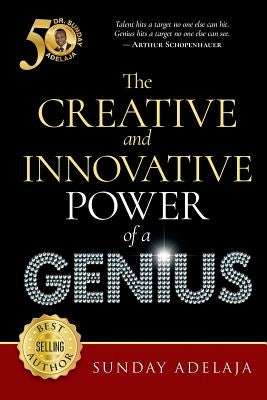 The Creative and Innovative Power of a Genius by Adelaja, Sunday