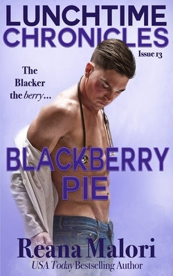 Lunchtime Chronicles: Blackberry Pie by Chronicles, Lunchtime