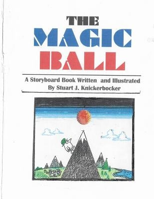 The Magic Ball by Knickerbocker, Stuart J.