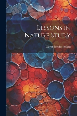 Lessons in Nature Study by Jenkins, Oliver Peebles