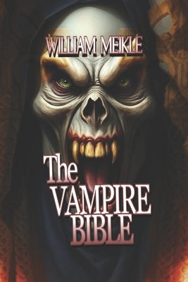 The Vampire Bible by Meikle, William