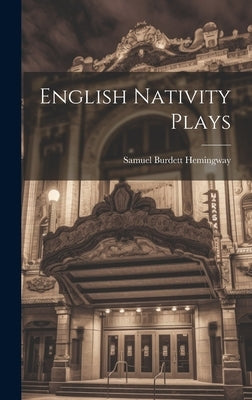 English Nativity Plays by Burdett, Hemingway Samuel