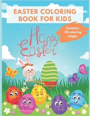 Easter Coloring Book For Kids: Easter 2021 Fun and Cute Easter Coloring Pages - Ages 3-5, 5-8, 8-12 - 30 Cute and Fun Images by Harp, Evelyn