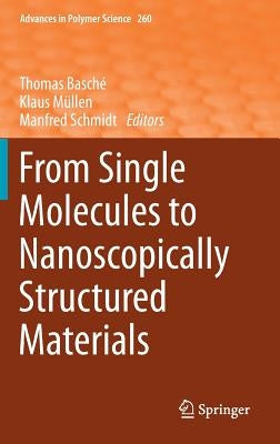 From Single Molecules to Nanoscopically Structured Materials by Basché, Thomas