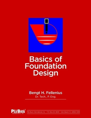 Basics of Foundation Design by Fellenius, Bengt