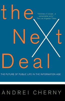 The Next Deal: The Choice Revolution and the New Responsibility by Cherny, Andrei