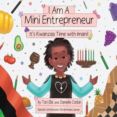 I Am A Mini Entrepreneur: It's Kwanzaa Time with Imani!: It's Kwanzaa Time with Imani! by Ellis, Tori