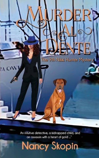 Murder Al Dente: The 9th Nikki Hunter mystery by Skopin, Nancy