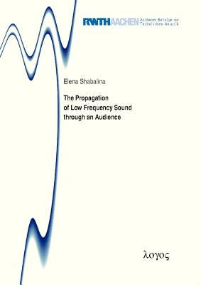 The Propagation of Low Frequency Sound Through an Audience by Shabalina, Elena